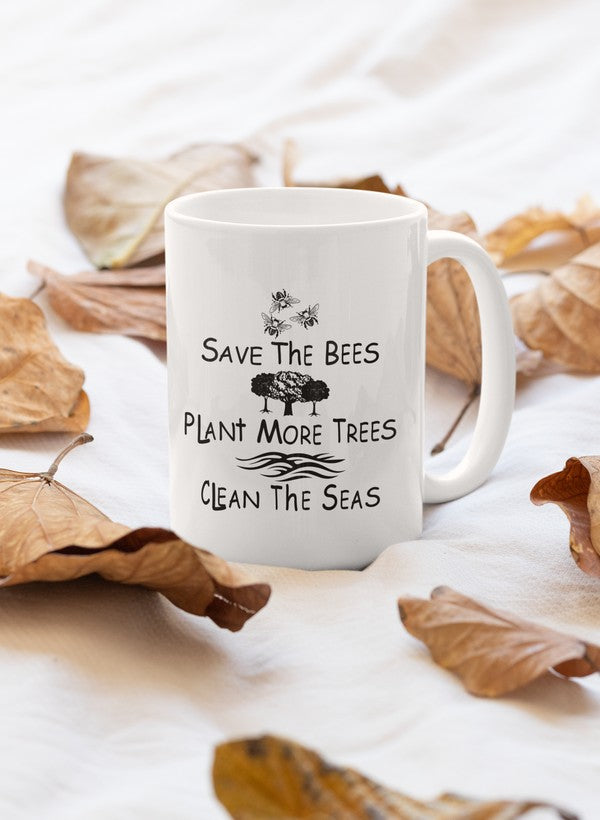 Save The Bees Plant More Trees Clean The Seas Mug