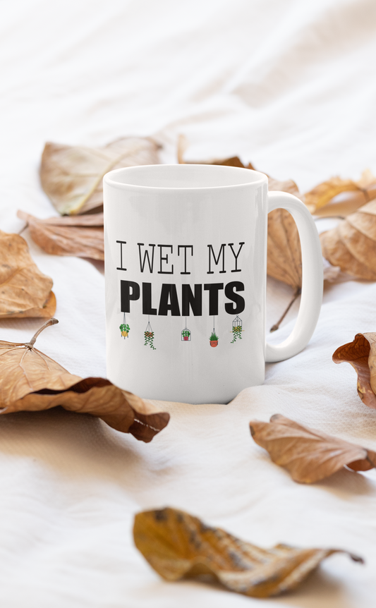 I Wet My Plants Mug